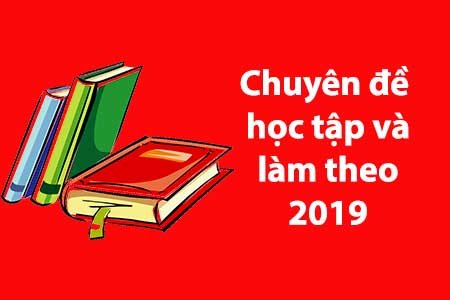 Chuyên đề học tập và làm theo tấm gương đạo đức Hồ Chí Minh năm 2019