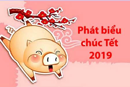 Mẫu bài phát biểu chúc Tết Nguyên đán Kỷ Hợi 2019